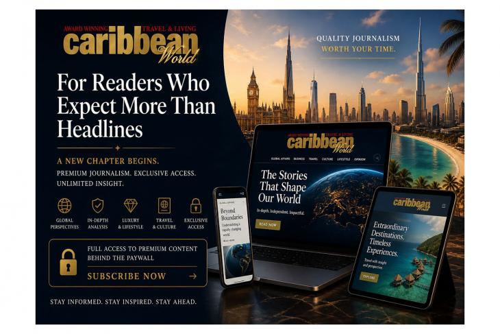 Exclusivity at your fingertip : A New Chapter for Caribbean World Magazine For Readers Who Expect More Than Headlines