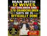 MAN WITH 12 WIVES, 102 CHILDREN AND 578 GRANDCHILDREN SAYS HE IS OFFICIALLY DONE